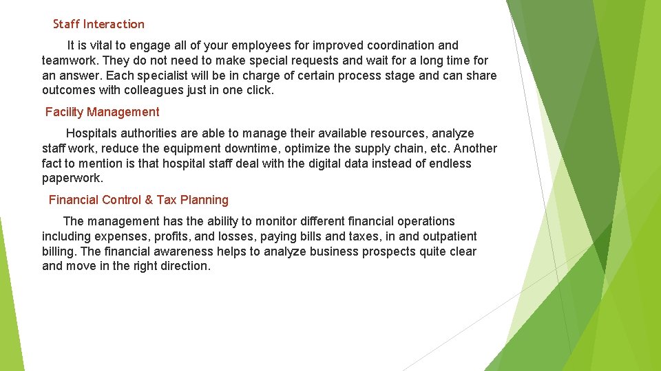 Staff Interaction It is vital to engage all of your employees for improved coordination