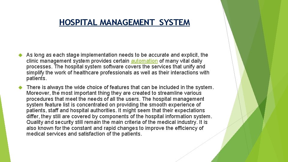 HOSPITAL MANAGEMENT SYSTEM As long as each stage implementation needs to be accurate and