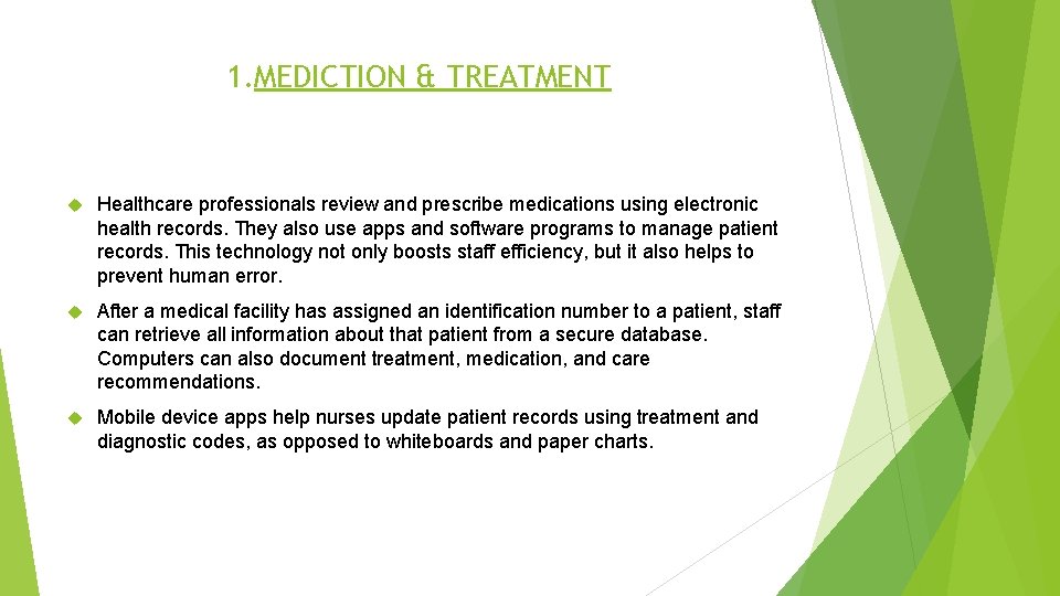 1. MEDICTION & TREATMENT Healthcare professionals review and prescribe medications using electronic health records.