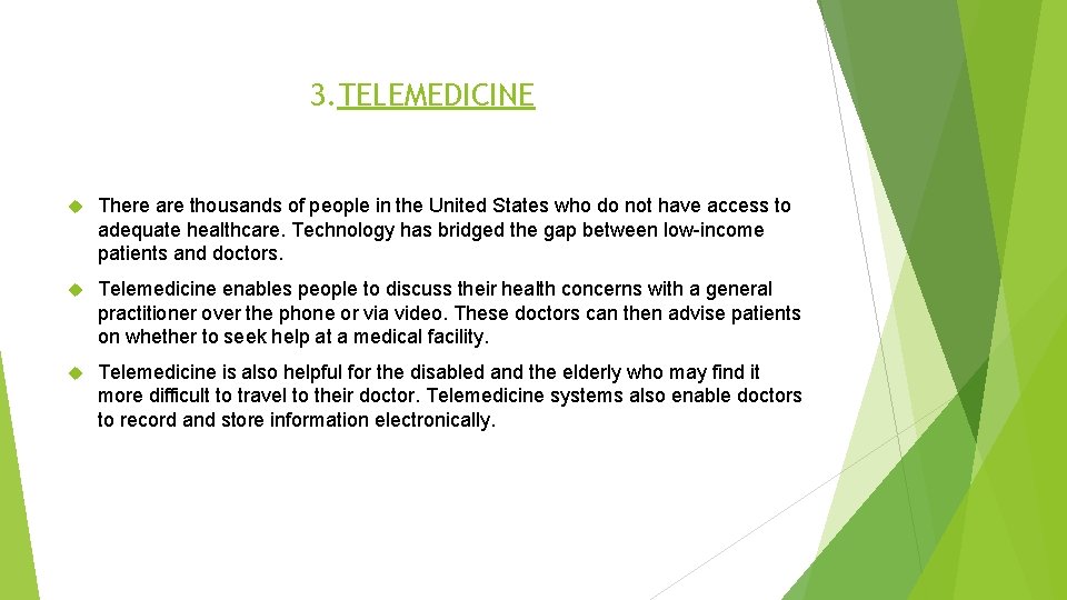 3. TELEMEDICINE There are thousands of people in the United States who do not