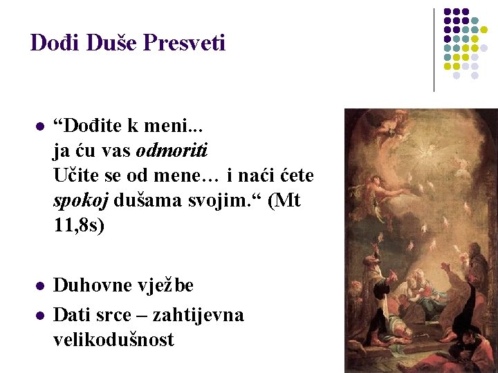 Dođi Duše Presveti l “Dođite k meni. . . ja ću vas odmoriti Učite