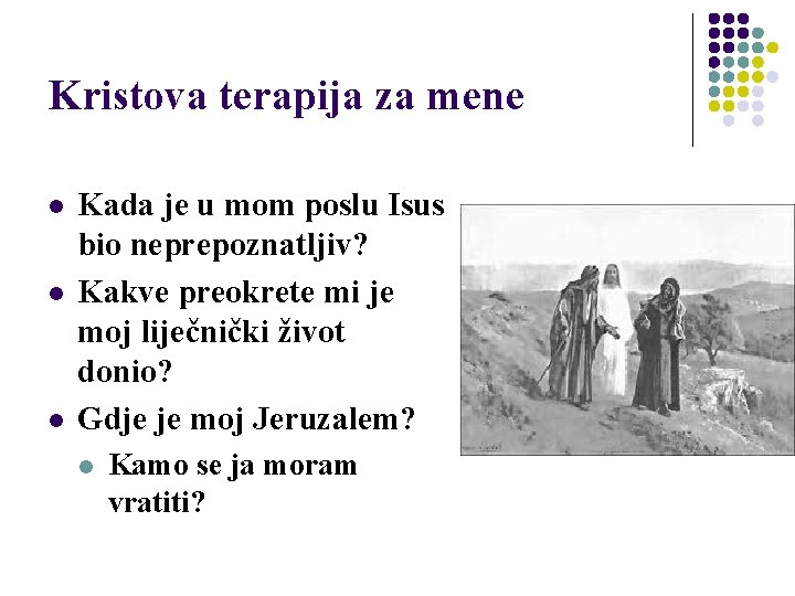 Kristova terapija za mene l l l Kada je u mom poslu Isus bio