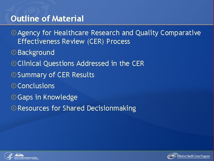 Outline of Material Agency for Healthcare Research and Quality Comparative Effectiveness Review (CER) Process