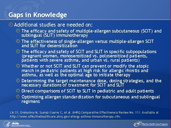 Gaps in Knowledge Additional studies are needed on: The efficacy and safety of multiple-allergen