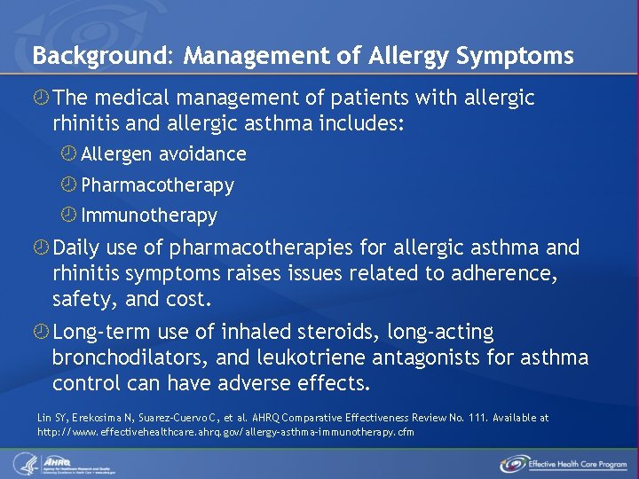 Background: Management of Allergy Symptoms The medical management of patients with allergic rhinitis and