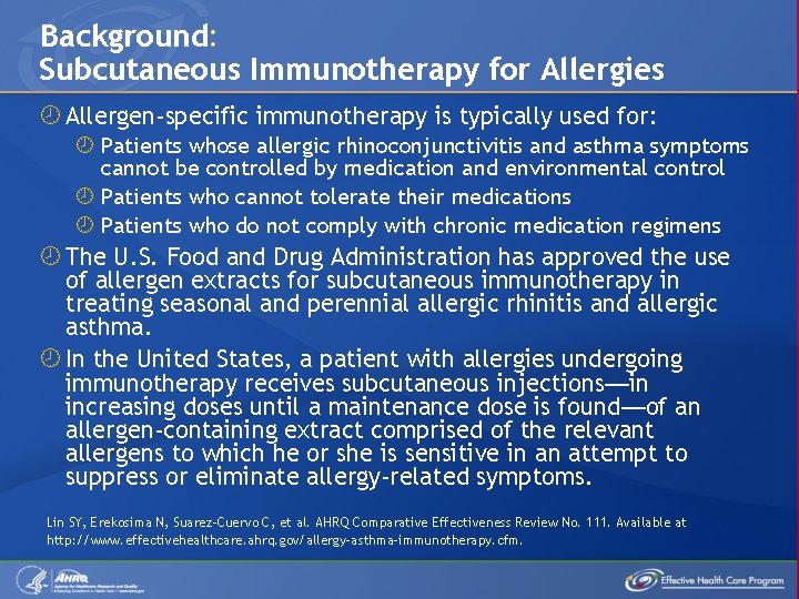 Background: Subcutaneous Immunotherapy for Allergies Allergen-specific immunotherapy is typically used for: Patients whose allergic
