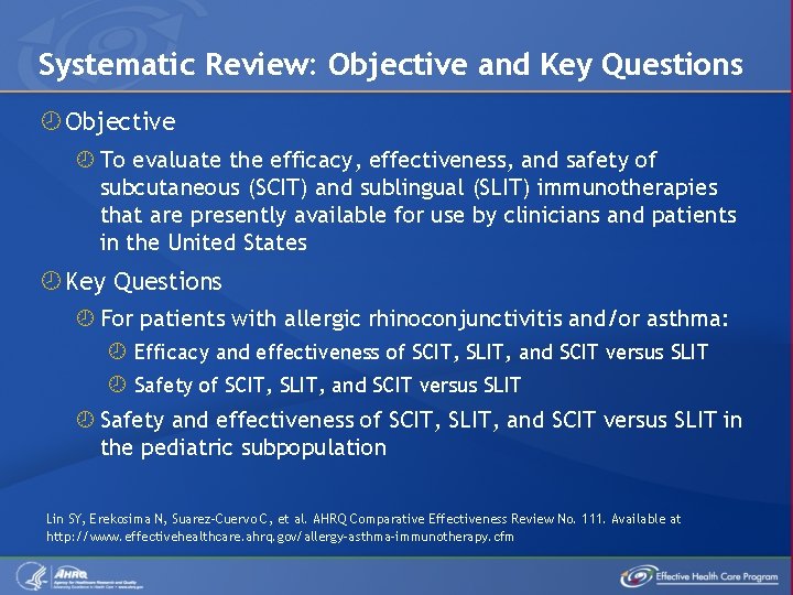 Systematic Review: Objective and Key Questions Objective To evaluate the efficacy, effectiveness, and safety