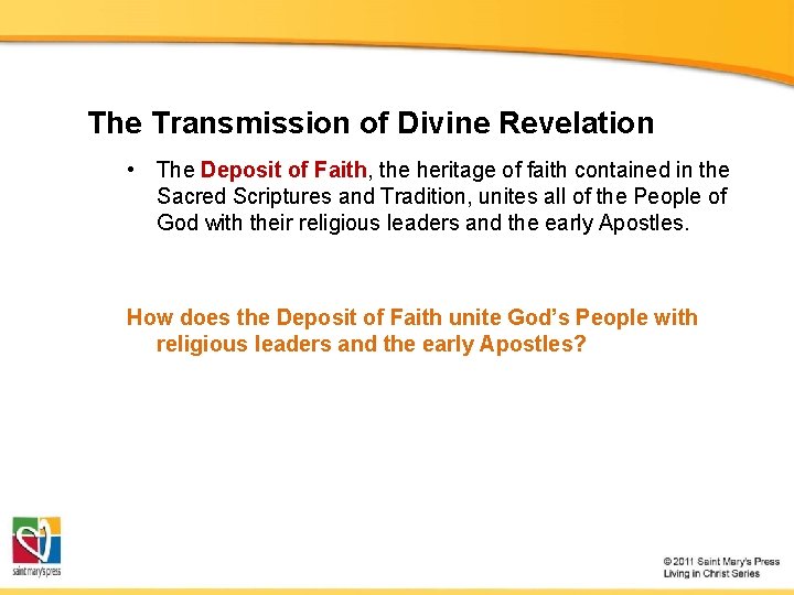 The Transmission of Divine Revelation • The Deposit of Faith, the heritage of faith