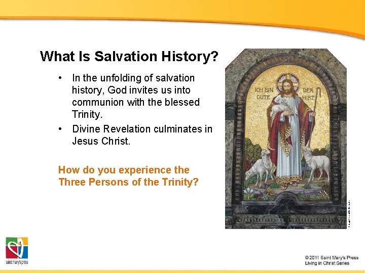 What Is Salvation History? • In the unfolding of salvation history, God invites us