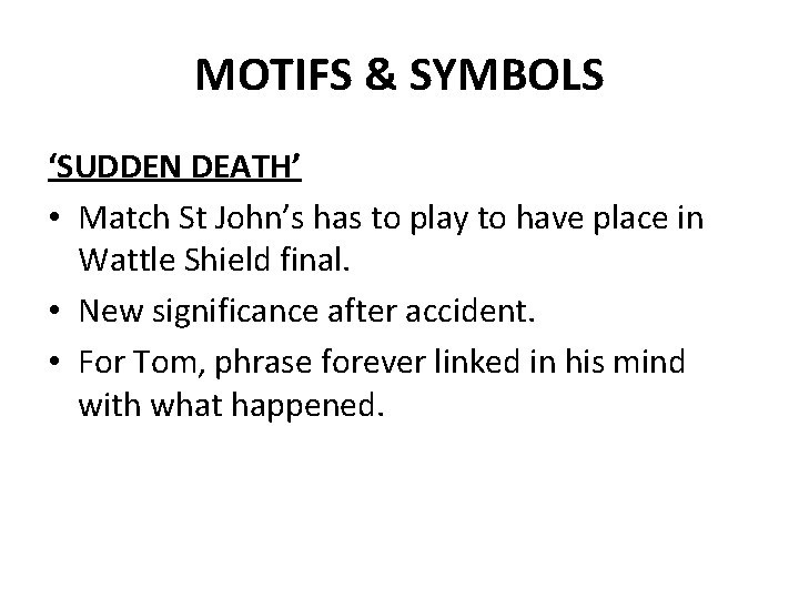 MOTIFS & SYMBOLS ‘SUDDEN DEATH’ • Match St John’s has to play to have
