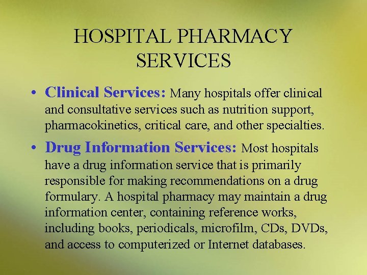 HOSPITAL PHARMACY SERVICES • Clinical Services: Many hospitals offer clinical and consultative services such