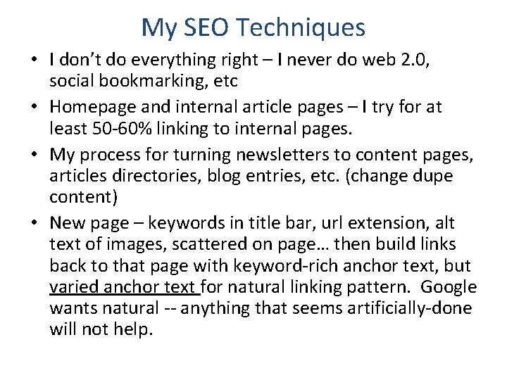 My SEO Techniques • I don’t do everything right – I never do web