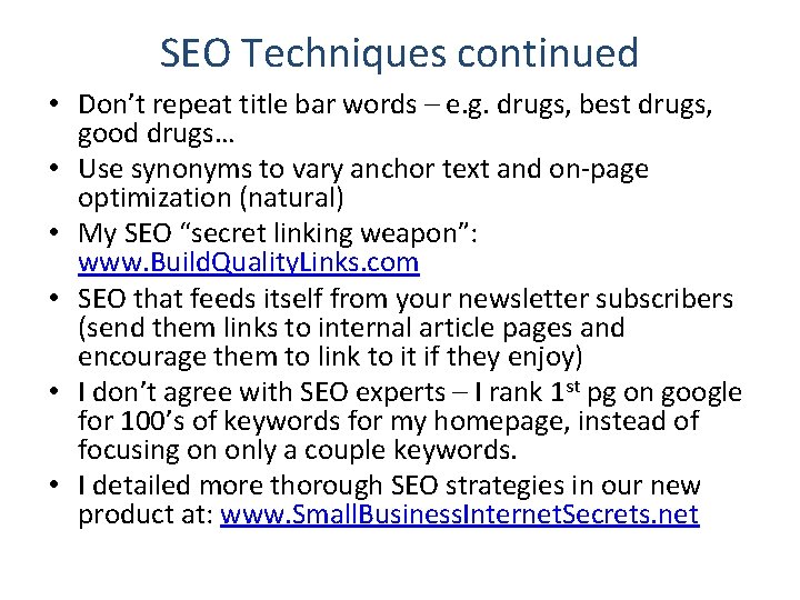 SEO Techniques continued • Don’t repeat title bar words – e. g. drugs, best