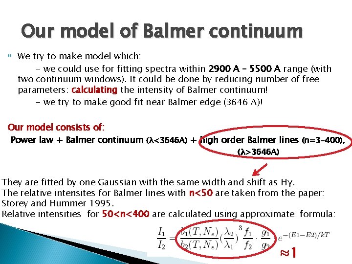 Our model of Balmer continuum We try to make model which: - we could
