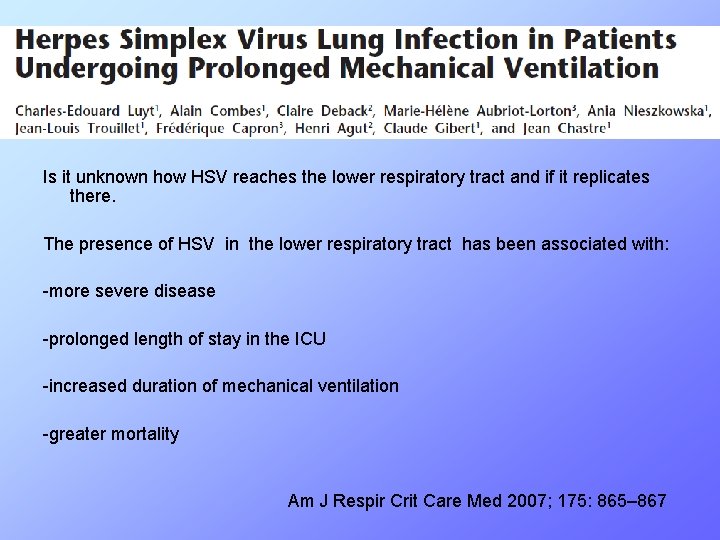Is it unknown how HSV reaches the lower respiratory tract and if it replicates
