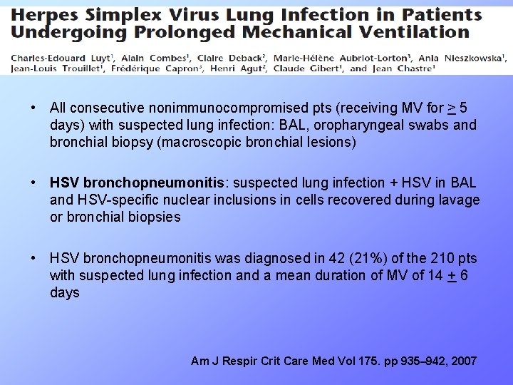  • All consecutive nonimmunocompromised pts (receiving MV for > 5 days) with suspected