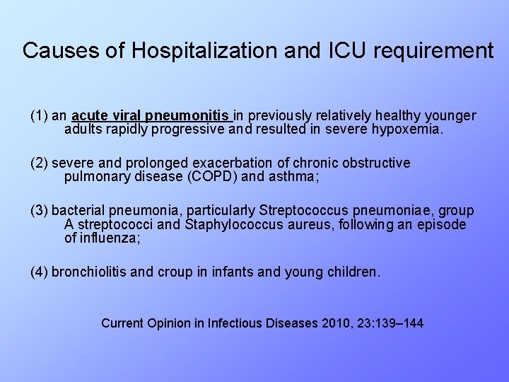 Causes of Hospitalization and ICU requirement (1) an acute viral pneumonitis in previously relatively