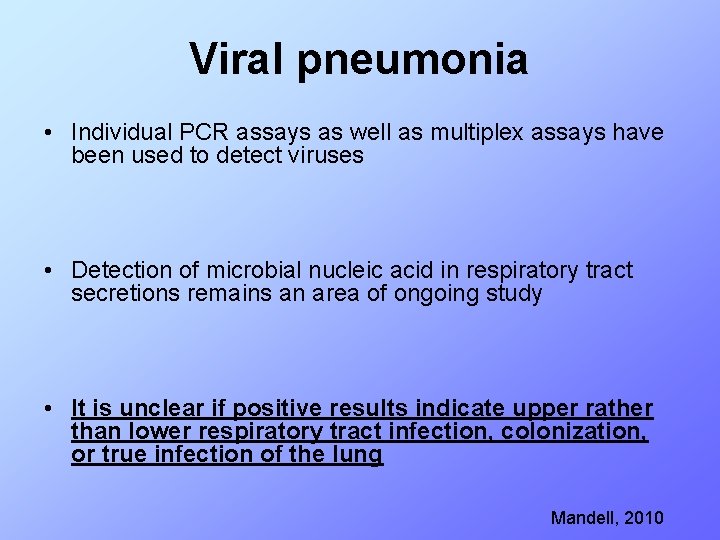 Viral pneumonia • Individual PCR assays as well as multiplex assays have been used