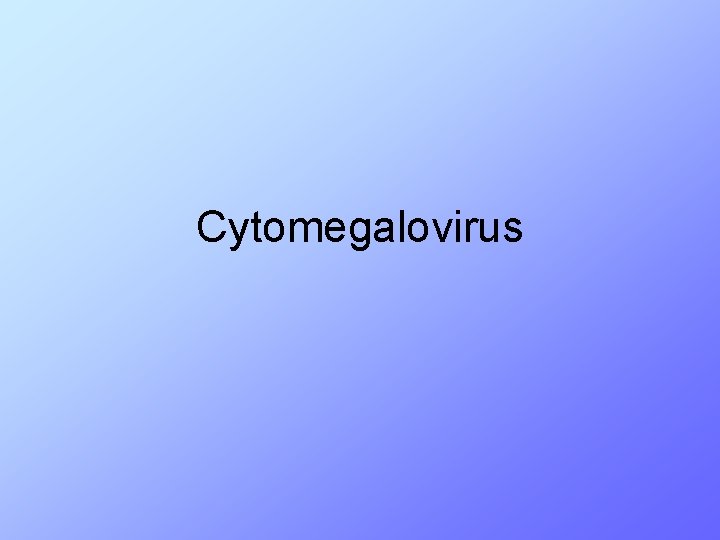 Cytomegalovirus 