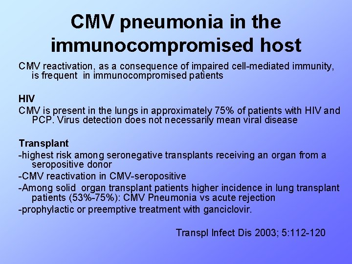 CMV pneumonia in the immunocompromised host CMV reactivation, as a consequence of impaired cell-mediated