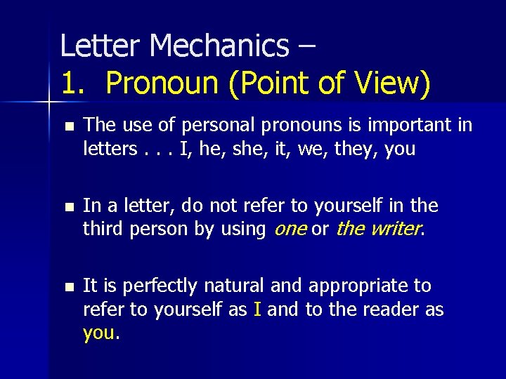 Letter Mechanics – 1. Pronoun (Point of View) n The use of personal pronouns