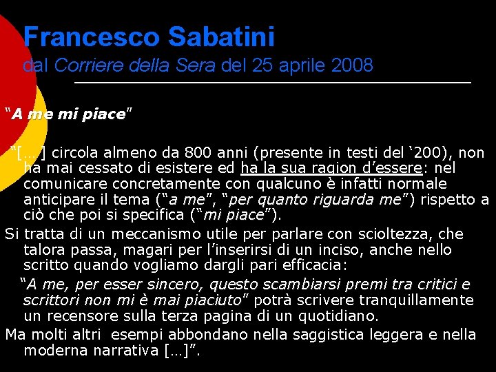 Francesco Sabatini dal Corriere della Sera del 25 aprile 2008 “A me mi piace”