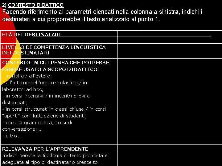 2) CONTESTO DIDATTICO Facendo riferimento ai parametri elencati nella colonna a sinistra, indichi i