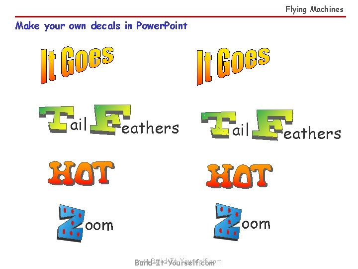 Flying Machines Make your own decals in Power. Point ail eathers ail oom www.