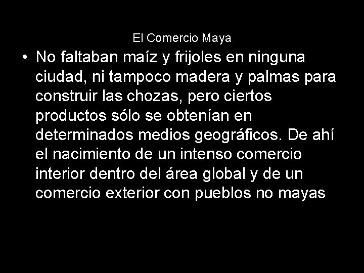 El Comercio Maya • No faltaban maíz y frijoles en ninguna ciudad, ni tampoco