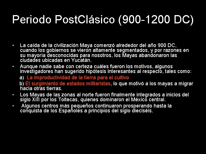 Periodo Post. Clásico (900 -1200 DC) • • La caída de la civilización Maya