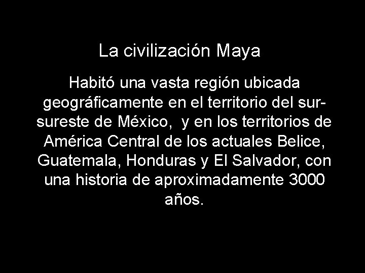 La civilización Maya Habitó una vasta región ubicada geográficamente en el territorio del sursureste