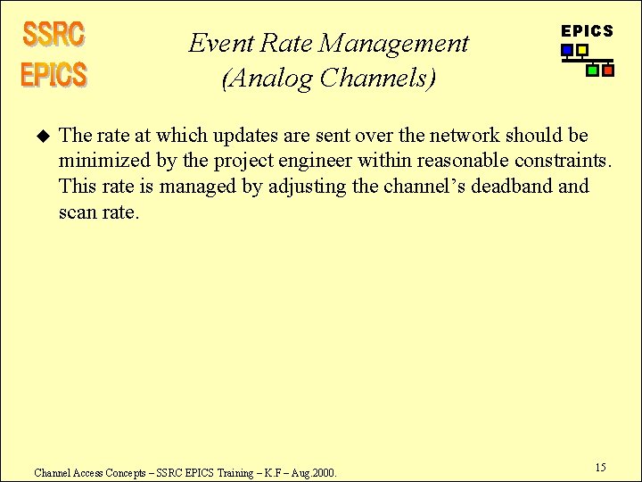 Event Rate Management (Analog Channels) u EPICS The rate at which updates are sent