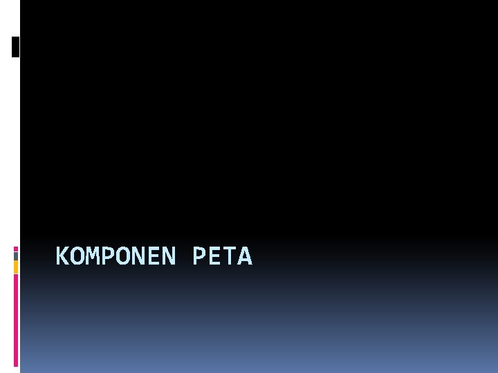 KOMPONEN PETA 