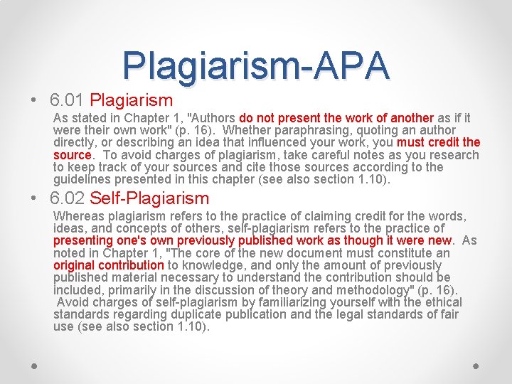 Plagiarism-APA • 6. 01 Plagiarism As stated in Chapter 1, "Authors do not present