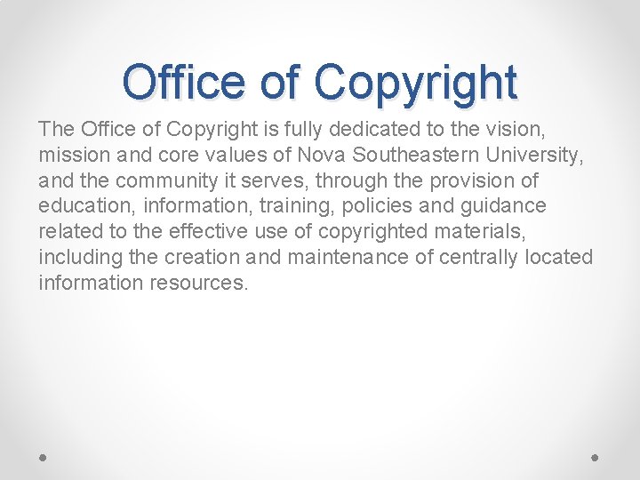 Office of Copyright The Office of Copyright is fully dedicated to the vision, mission