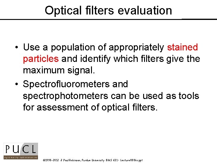 Optical filters evaluation • Use a population of appropriately stained particles and identify which