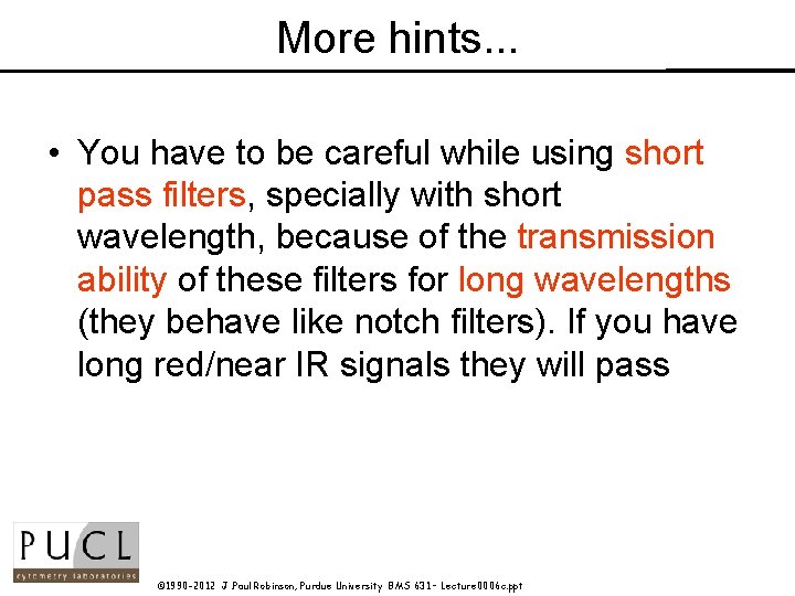 More hints. . . • You have to be careful while using short pass