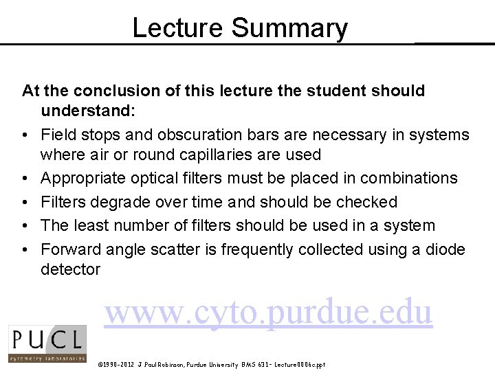 Lecture Summary At the conclusion of this lecture the student should understand: • Field