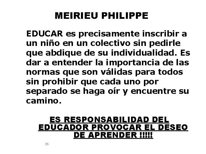 MEIRIEU PHILIPPE EDUCAR es precisamente inscribir a un niño en un colectivo sin pedirle