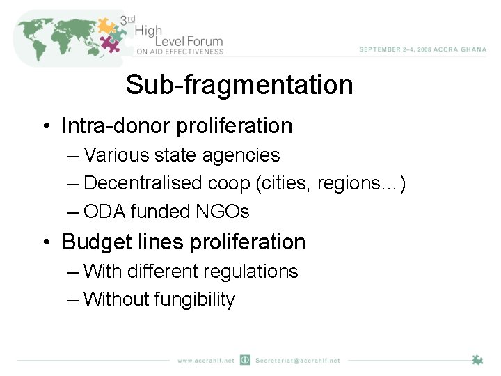 Sub-fragmentation • Intra-donor proliferation – Various state agencies – Decentralised coop (cities, regions…) –