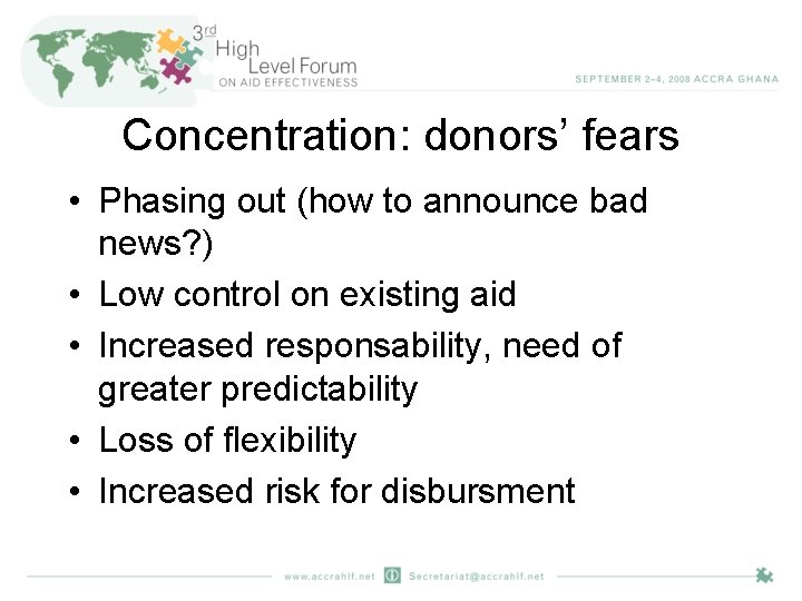 Concentration: donors’ fears • Phasing out (how to announce bad news? ) • Low