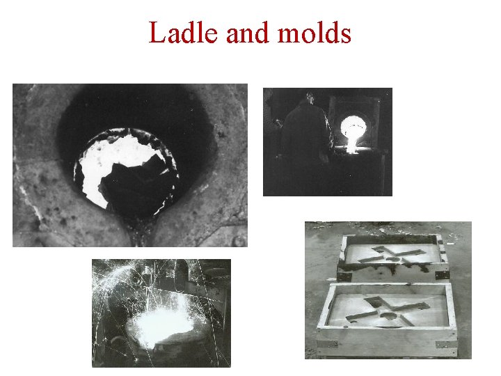 Ladle and molds 