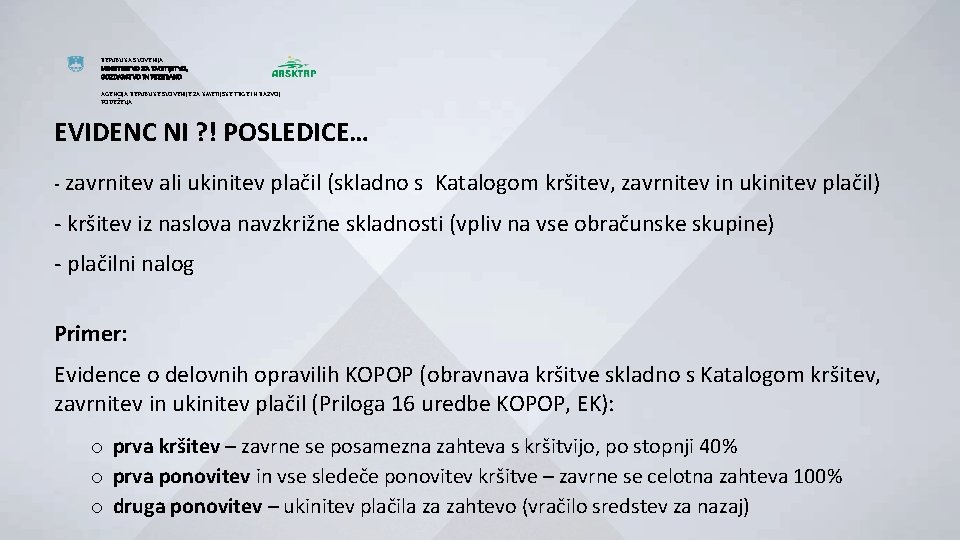 REPUBLIKA SLOVENIJA MINISTRSTVO ZA KMETIJSTVO, GOZDARSTVO IN PREHRANO AGENCIJA REPUBLIKE SLOVENIJE ZA KMETIJSKE TRGE