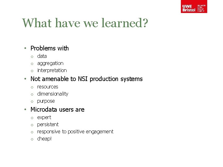 What have we learned? • Problems with o data o aggregation o interpretation •