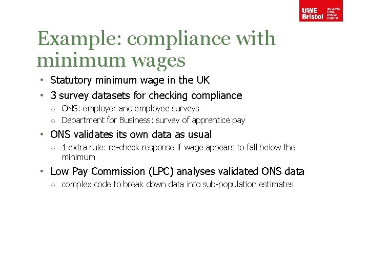 Example: compliance with minimum wages • Statutory minimum wage in the UK • 3