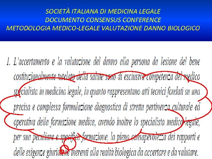 SOCIETÀ ITALIANA DI MEDICINA LEGALE DOCUMENTO CONSENSUS CONFERENCE METODOLOGIA MEDICO-LEGALE VALUTAZIONE DANNO BIOLOGICO 