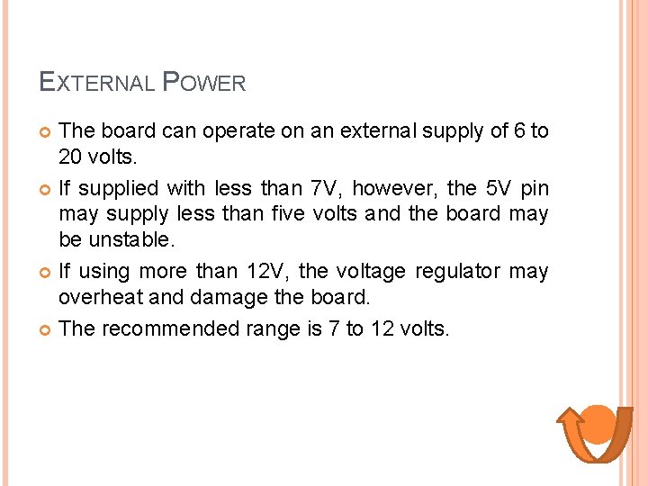 EXTERNAL POWER The board can operate on an external supply of 6 to 20