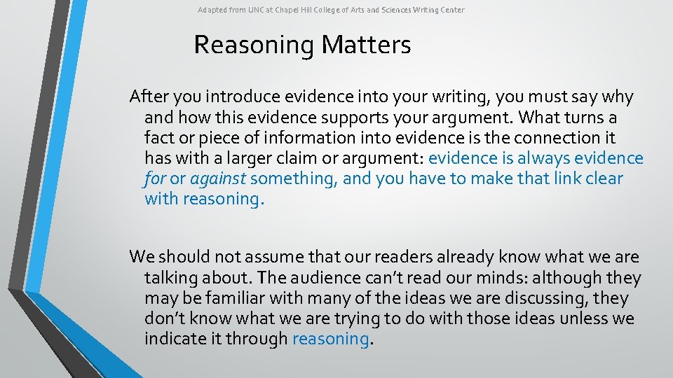 Adapted from UNC at Chapel Hill College of Arts and Sciences Writing Center Reasoning