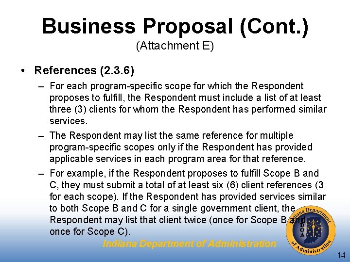 Business Proposal (Cont. ) (Attachment E) • References (2. 3. 6) – For each