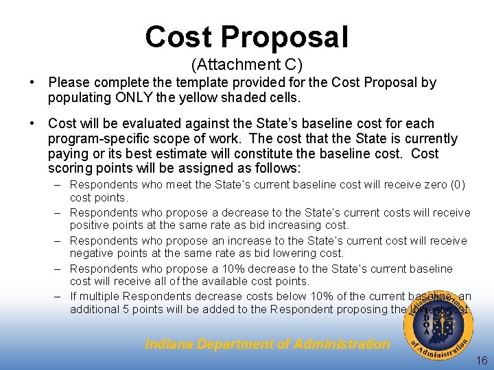 Cost Proposal (Attachment C) • Please complete the template provided for the Cost Proposal